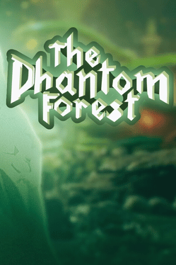 The Phantom Forest