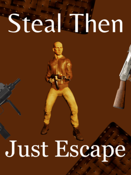 Steal Then Just Escape