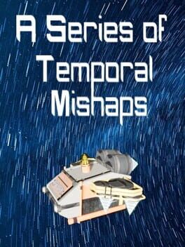 A Series of Temporal Mishaps