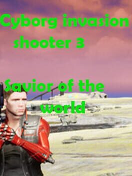 Cyborg Invasion Shooter 3: Savior of the World Game Cover Artwork
