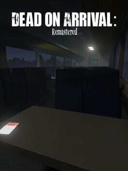 Dead on Arrival: Remastered