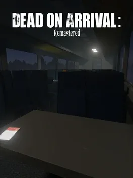 Dead on Arrival: Remastered