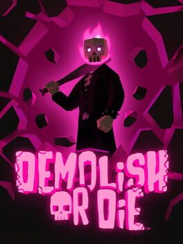 Demolish or Die