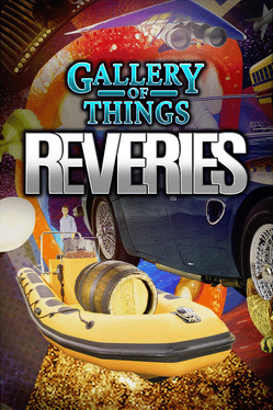 Gallery of Things: Reveries