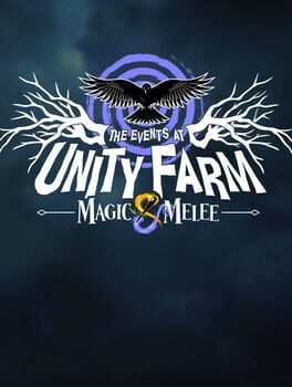 The Events at Unity Farm: Magic & Melee
