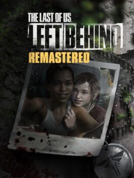 The Last of Us: Left Behind - Remastered