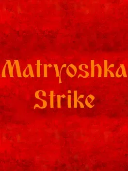 Matryoshka Strike