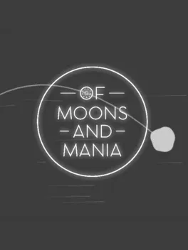 Of Moons and Mania