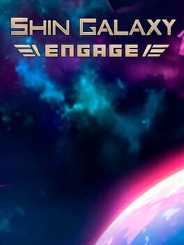Shin Galaxy: Engage