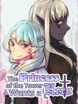 The Princess of the Tower wants a Hero
