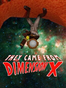 They Came From Dimension X