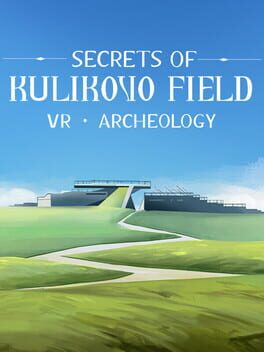 VR Archeology: Secrets of Kulikovo Field