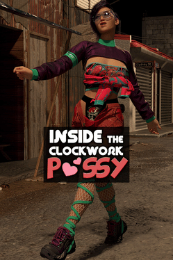 Inside the Clockwork Pussy