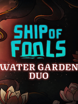 Ship of Fools: Water Garden Duo