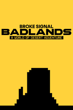 Broke Signal Badlands: A World of Desert Adventure