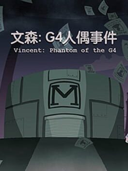 Vincent: Phantom of the G4