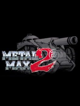 Metal Max 2 Kai