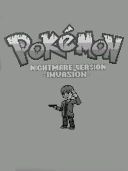 Pokémon Nightmare Version: Invasion