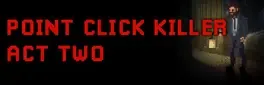 Point Click Killer: Act Two