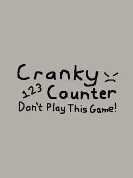 Cranky Counter (Don't Play This Game!)