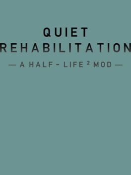 Quiet Rehabilitation