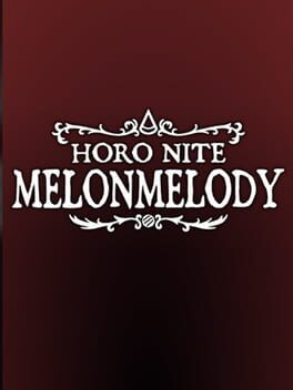 Horo Nite: MelonMelody