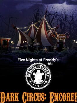 Five Nights at Freddy's AR: Special Delivery - Dark Circus: Encore!