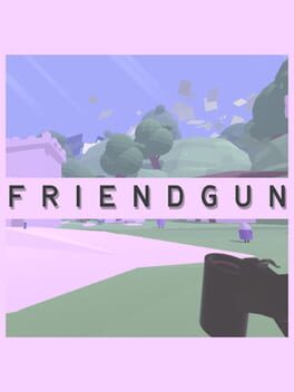 Friendgun