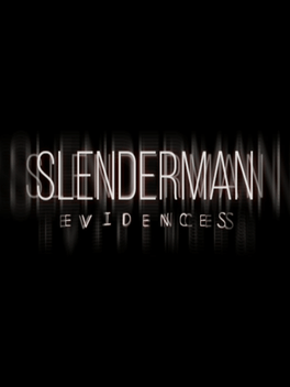 Slenderman: Evidences