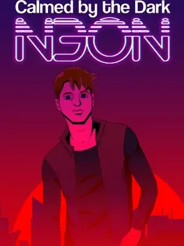 Calmed by the Dark: Neon