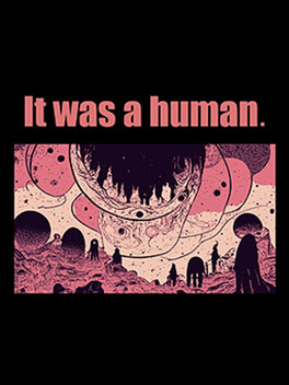 It Was a Human