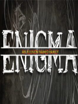 Enigma: An Illusion Named Family
