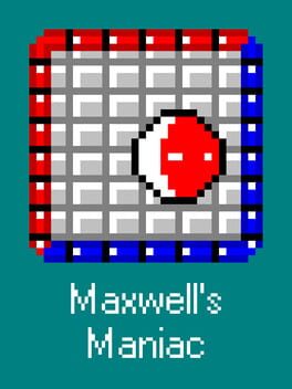 Maxwell's Maniac