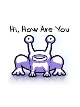 Hi, How Are You