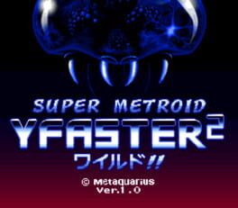 Super Metroid: Y-Faster 2 Fast