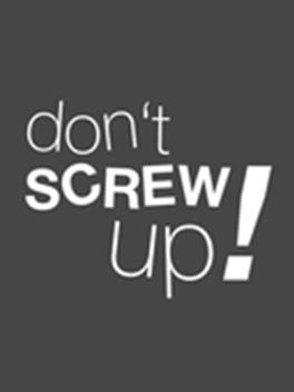 Don't Screw Up! Cover