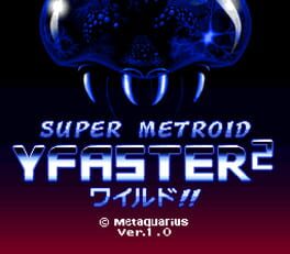 Super Metroid: Y-Faster 2 Furious