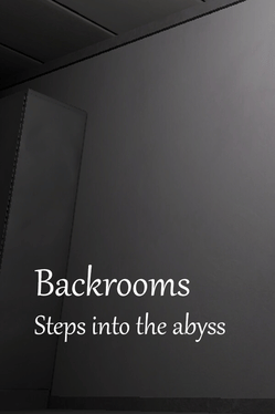 Backrooms: Steps into the abyss