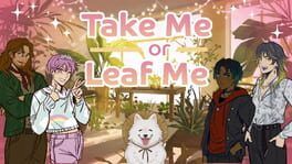 Take Me or Leaf Me