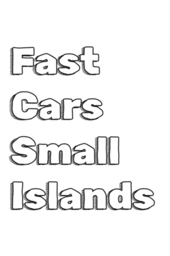 Fast Cars Small Islands