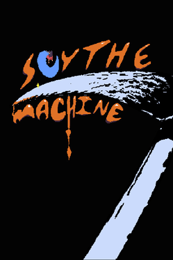 Scythe Machine