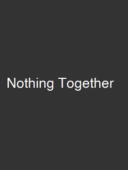 Nothing Together