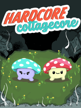 Hardcore Cottagecore