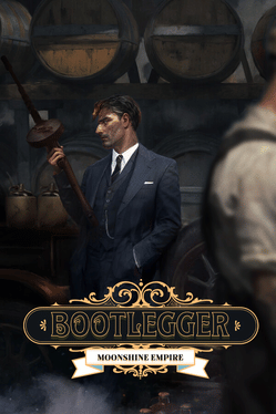 Bootlegger: Moonshine Empire