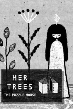 Her Trees: The Puzzle House