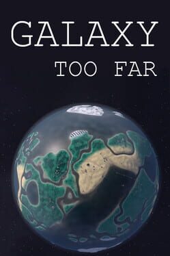 Galaxy Too Far Game Cover Artwork