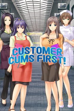 Customer Cums First!