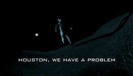 Houston, We Have a Problem