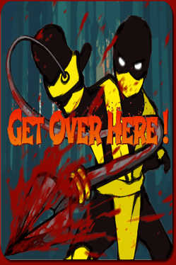 Get Over Here!