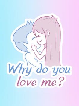 Why do you love me? Game Cover Artwork